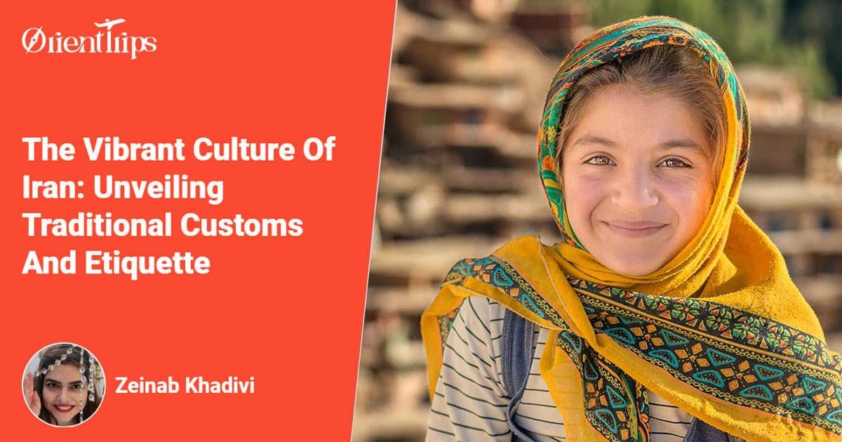 The Vibrant Culture Of Iran Unveiling Traditional Customs And
